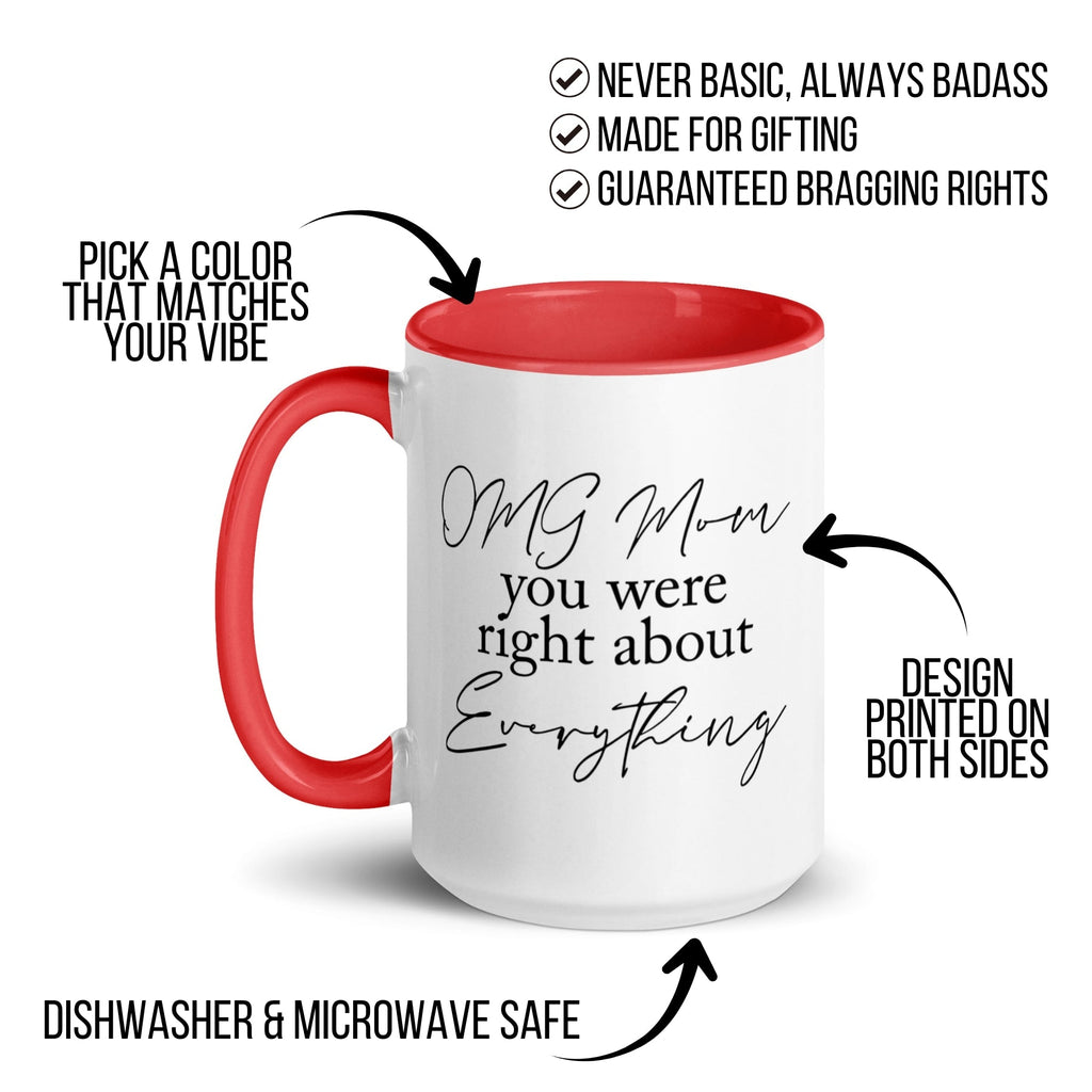 OMG Mom You Were Right Mug